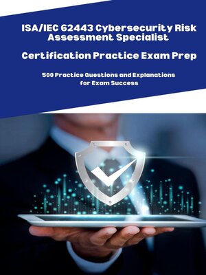 cover image of ISA/IEC 62443 Cybersecurity Risk Assessment Specialist  Certification Practice Exam Prep